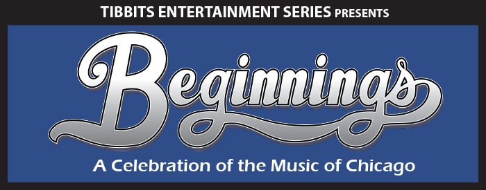 Tibbits Entertainment Series presents “Beginnings: A Celebration of the Music of Chicago”