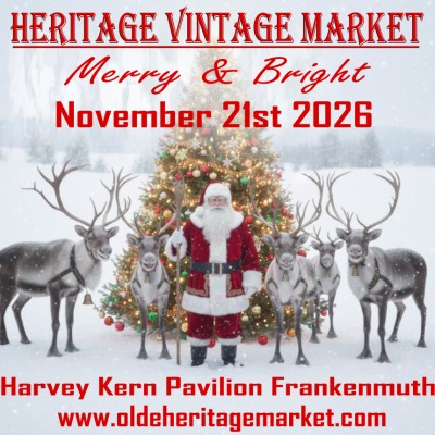 Merry & Bright - Heritage Vintage Market at Harvey Kern Pavilion Frankenmuth